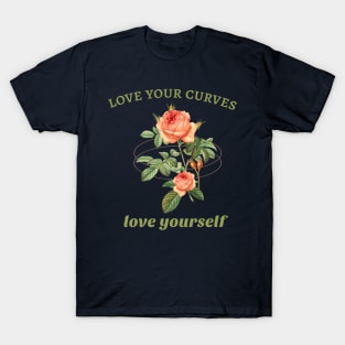 love your curves, love yourself T-Shirt